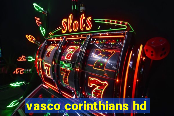 vasco corinthians hd